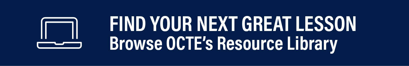 Find your next great resource. Click to browse OCTE's online resources library